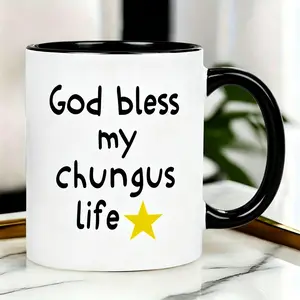 God Bless My Chungus Life Reusable Coffee Cups Funny 1pc 11Oz Ceramic Mug