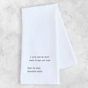 Your Favorite Child - Tea Towel - Mother's Day