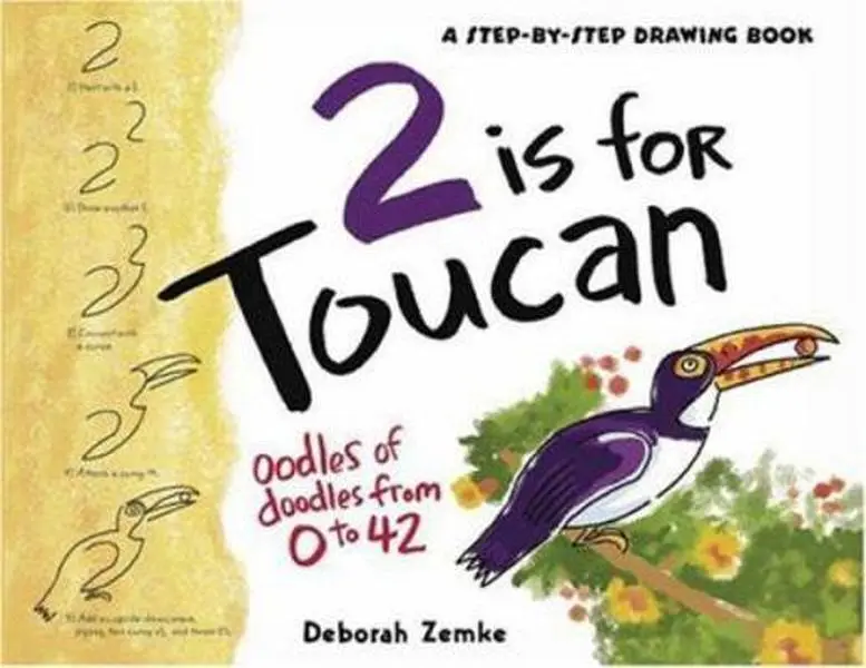 USED-2 is for Toucan: Oodles of Doodles from 1 to 42 (A Step-By-Step Drawing Book) by Deborah Zemke (Unknown)