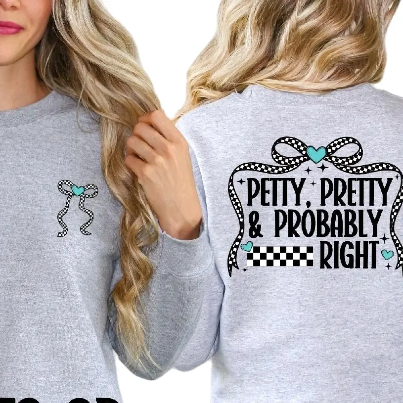 Petty Pretty and Probably Right DTF Print on Sweatshirt or Hoodie with Ribbon Design Style Casual  Clothes  Apparel  Everyday  Statement Tops Womenswear