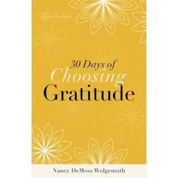 USED-30 Days of Choosing Gratitude by Nancy DeMoss Wolgemuth (Paperback)