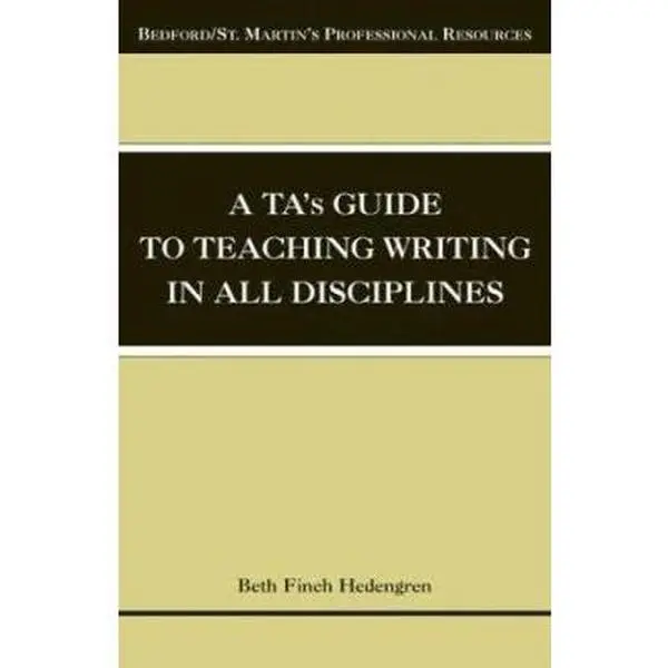 Used Paperback Book - A TA's Guide to Teaching Writing in All Disciplines by Beth Hedengren (English) - Tutorial for Effective Teaching, Evaluate Writing & Practical Read Advice, Practical Advice