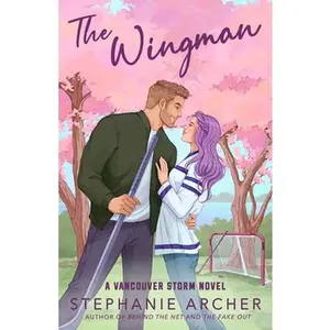 The Wingman: A Vancouver Storm Novel -- Stephanie Archer - Paperback
