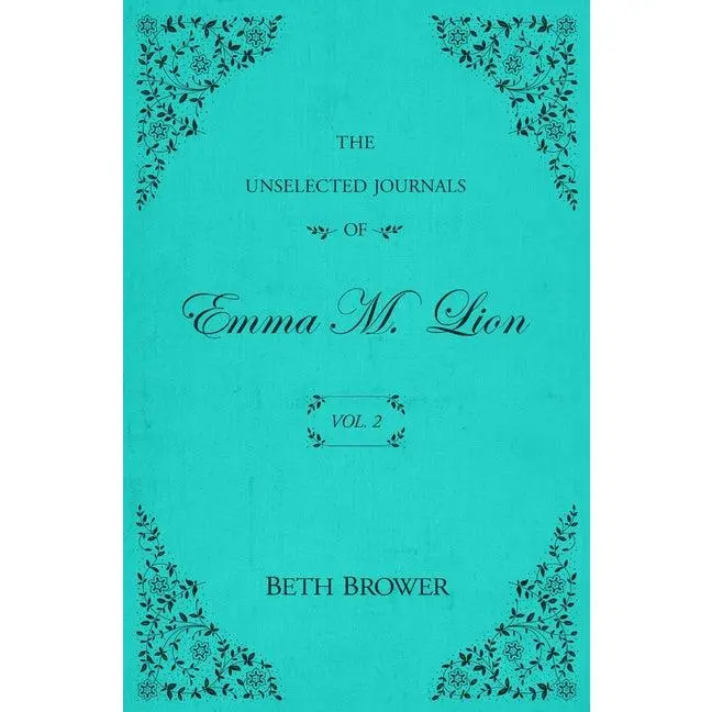 The Unselected Journals of Emma M. Lion