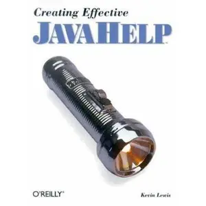 USED-Creating Effective JavaHelp (Java Series) by Kevin Lewis (Paperback)