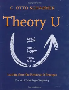 USED-Theory U: Leading from the Future as it Emerges by C. Otto Scharmer (Hardcover)