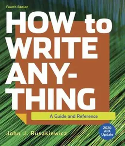 USED-How to Write Anything with 2020 APA Update: A Guide and Reference by John J. Ruszkiewicz (Paperback)
