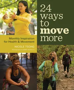 USED-24 Ways to Move More: Monthly Inspiration for Health and Movement by Tsong, Nicole (Paperback)