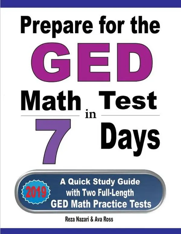 Prepare for the GED Math Test in 7 Days: A Quick Study Guide with Two Full-Length GED Math Practice Tests by Reza Nazari (Paperback)
