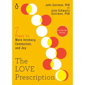 USED-The Love Prescription: Seven Days to More Intimacy, Connection, and Joy by Gottman, John (Paperback)