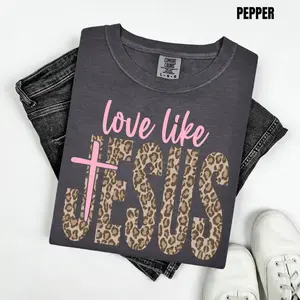 Pink + Cheetah Love Like Jesus Comfort Colors T-Shirt 'NLB'