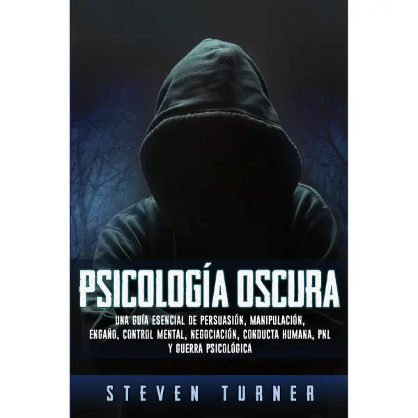 Dark Psychology Trade Paperback: Essential Guide to Avoid Deception, Master Highly Effective Manipulation Techniques, Human Behavior Principles, Persuasion, Mind Control, Negotiation, NLP & Psychological Warfare for Influencing Others