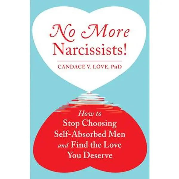 USED Book - No More Narcissists!: How to Stop Choosing Self-Absorbed Men and Find the Love You Deserve by Love, Candace V. (Paperback) - english
