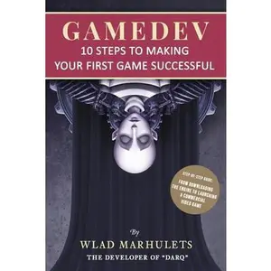 USED-Gamedev: 10 Steps to Making Your First Game Successful by Marhulets, Wlad (Paperback)