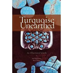 USED-Turquoise Unearthed: An Illustrated Guide by Lowry, Joe Dan (Paperback)