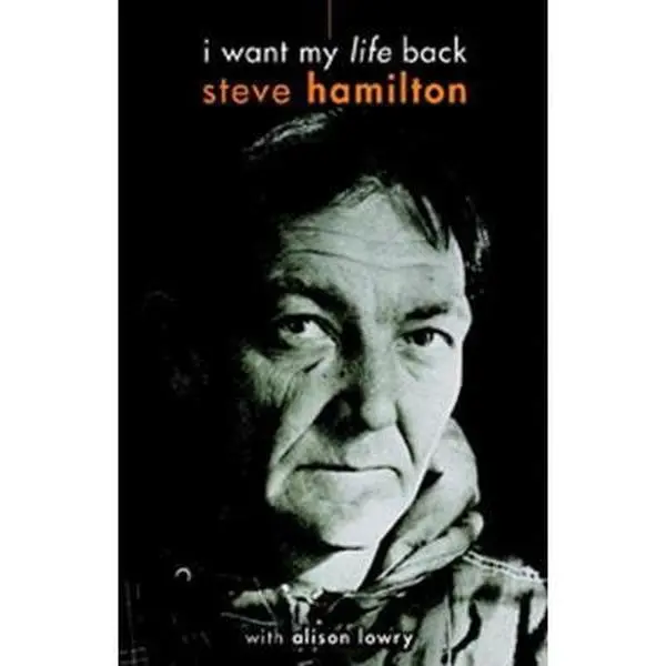Used Soft Cover Paperback Book - I Want My Life Back by Steve Hamilton (English, 392pp, 0.97 lbs, Very Good Condition) - Career & Self-Help Memoirs, Underworld Biography, Addiction & Recovery Humanities Book