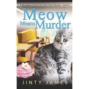 USED-Meow Means Murder: A Norwegian Forest Cat Café Cozy Mystery by James, Jinty (Paperback)