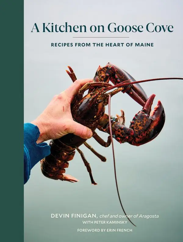 A Kitchen on Goose Cove: Recipes from the Heart of Maine by Devin Finigan (Hardcover)
