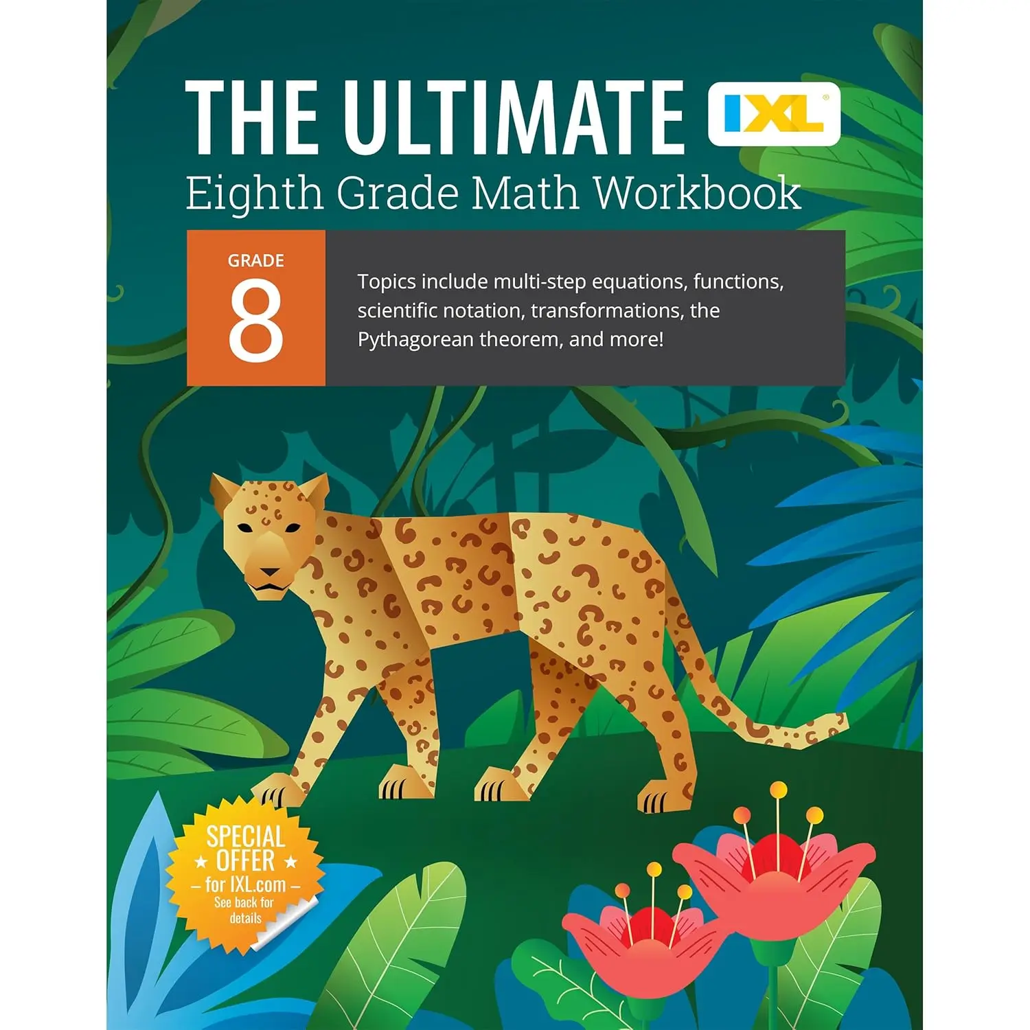 IXL The Ultimate Eighth Grade Math Workbook, Middle School Books for Kids Ages 13-14 Covering Geometry, Algebra, Mathematics Equations