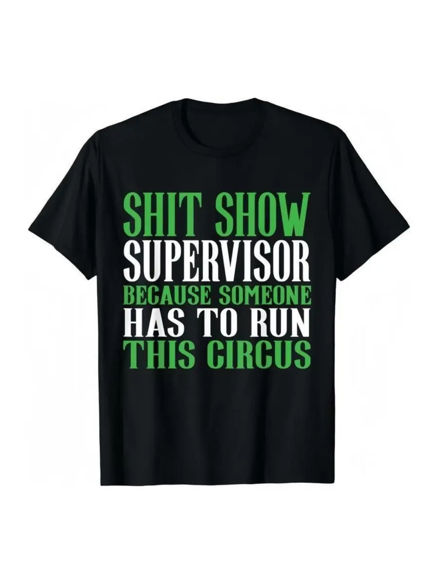 Hilarious Shit Show Supervisor T-Shirt, Unisex Graphic Print Top in Breathable Pure Cotton for Adults with Attitude, Breathable Fabric, Cold Wash, Text Pattern, Year-Round Wear, Back To School Haul, Standard Sizes
