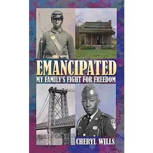 USED-Emancipated: My Family's Fight for Freedom by Cheryl Wills (Paperback)