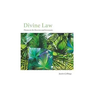 USED-Divine Law: Themes in the Doctrine and Covenants by Justin Collings (Paperback)