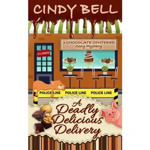USED-A Deadly Delicious Delivery (A Chocolate Centered Cozy Mystery) by Cindy Bell (Paperback)