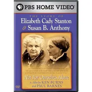 USED-Not For Ourselves Alone: The Story Of Elizabeth Cady Stanton & Susan B. Anthony by KEN BURNS: NOT FOR OURSELVES - STANTON & ANTHONY (DVD)