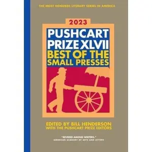 USED-The Pushcart Prize XLVII: Best of the Small Presses 2023 Edition (Paperback)