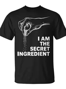 Culinary Cook Kitchen Chef Im The Secret Ingredient T-Shirt - Monsterry Same Style for Men and Women 2026 Summer Short-sleeved Printed T-shirt 180G