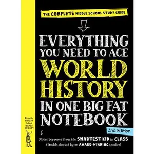 Everything You Need to Ace World History in One Big Fat Notebook, 2nd Edition: The Complete Middle School Study Guide -- Workman Publishing, Paperback