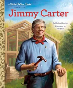 Jimmy Carter: A Little Golden Book Biography -- Michael Joosten - Hardcover