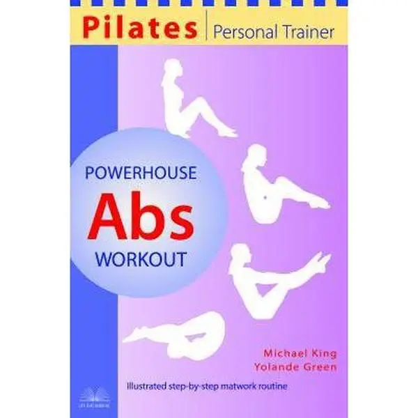 USED Book - Pilates Personal Trainer Powerhouse Abs Workout: Illustrated Step-By-Step Matwork Routine by Michael King (Paperback) - english