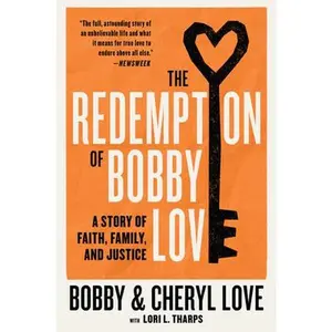 USED-The Redemption of Bobby Love: A Story of Faith, Family, and Justice by Love, Bobby (Paperback)