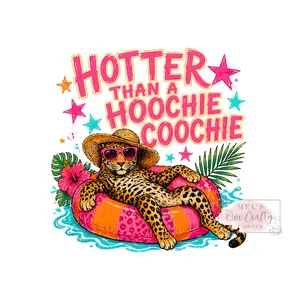 Hotter Than a Hoochie Coochie - DTF Transfer