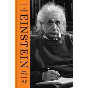 The Essential Einstein: Public Writings -- Albert Einstein - Hardcover