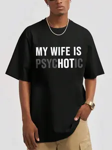 2026 Couple Banter Themed T-Shirt, Unisex Oversized Tee with 'MY WIFE IS PSYCHOTIC' Funny Slogan Print, Ideal for Couple Daily Life, Gifting Expression, Casual, Personality Piece for Couples