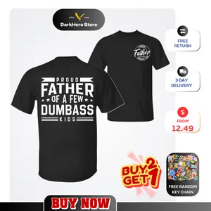 Proud Father Of A Few Dumbass Kids, Funny Dad, Father’s Day Gift, T-Shirt For Unisex Graphic Tees Print Menswear Top Casual Streetwear Gifts Shirts.