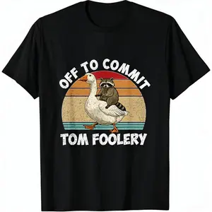 100% Cotton Off To Commit Tom Foolery Raccoon Riding Goose Raccoon Meme T-Shirt