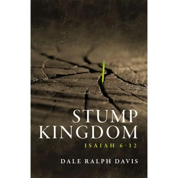 Stump Kingdom: Isaiah 6-12