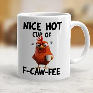 Nice Hot Cup Of F-caw-fee Funny Chicken Mug, Funny Gift For Friends, Coworkers, Bestie - scs14920
