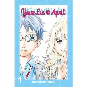 Your Lie in April 1 -- Naoshi Arakawa - Paperback