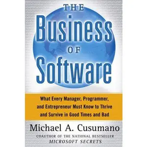 BUSINESS OF SOFTWARE: WHAT EVERY MANAGER, PROGRAMMER, AND ENTREPRENEUR MUST KNOW TO THRIVE AND SURVIVE [Hardcover]