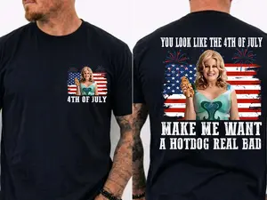 Funny 4th Of July Shirt, You Look Like The 4th Of July Make Me Want A Hotdog Real Bad Tee, Patriotic USA Flag Shirt, Independence Day Funny Graphic Shirt, Patriotic American Flag Tee, 4th Of July Fireworks Holiday Gift