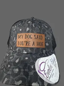 Funny ponytail hat, My dog said you're a hoe, patch hat
