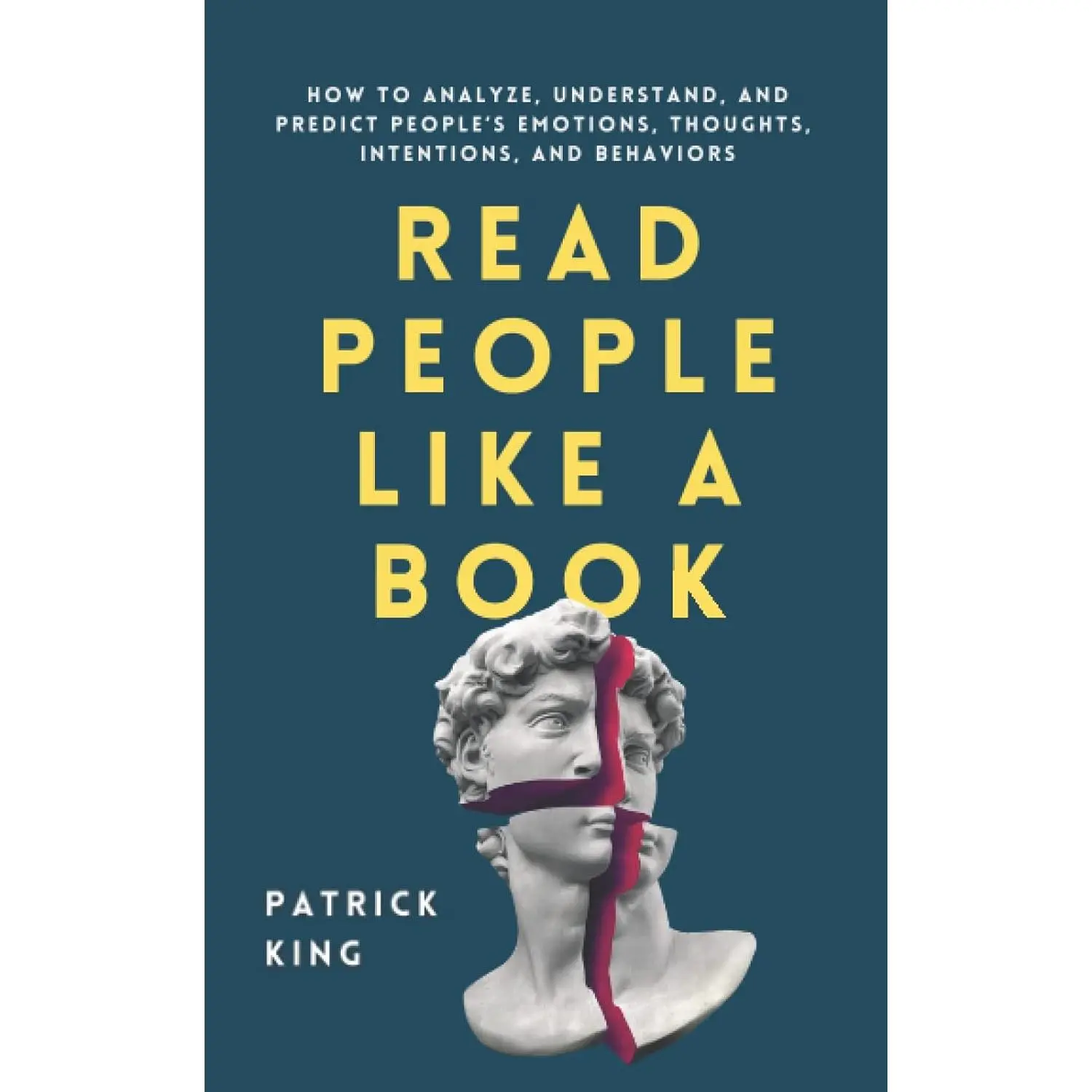 Read People Like a Book: Paperback Book on Analyzing, Understanding & Predicting Emotions, Thoughts, Intentions & Behaviors, Key Lessons on Understanding Human Nature, How to Be More Likable & Charismatic, Body Language (278 Pages, 3.53 oz)