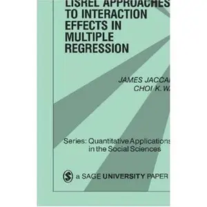 USED-Lisrel Approaches to Interaction Effects in Multiple Regression by Jaccard, James (Paperback)
