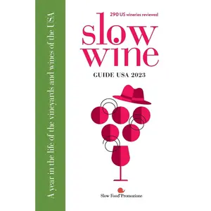 USED-Slow Wine Guide USA 2023: A year in the life of the vineyards and wines of the USA by Parker Wong, Deborah (Paperback)