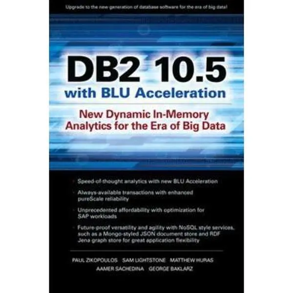 USED-DB2 10.5 with Blu Acceleration: New Dynamic In-Memory Analytics for the Era of Big Data by Zikopoulos, Paul (Paperback)