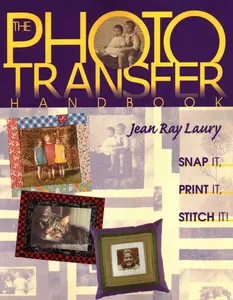 USED Book - The Photo Transfer Handbook: Snap It! Print It! Stitch It! by Laury, Jean Ray (Paperback) - english